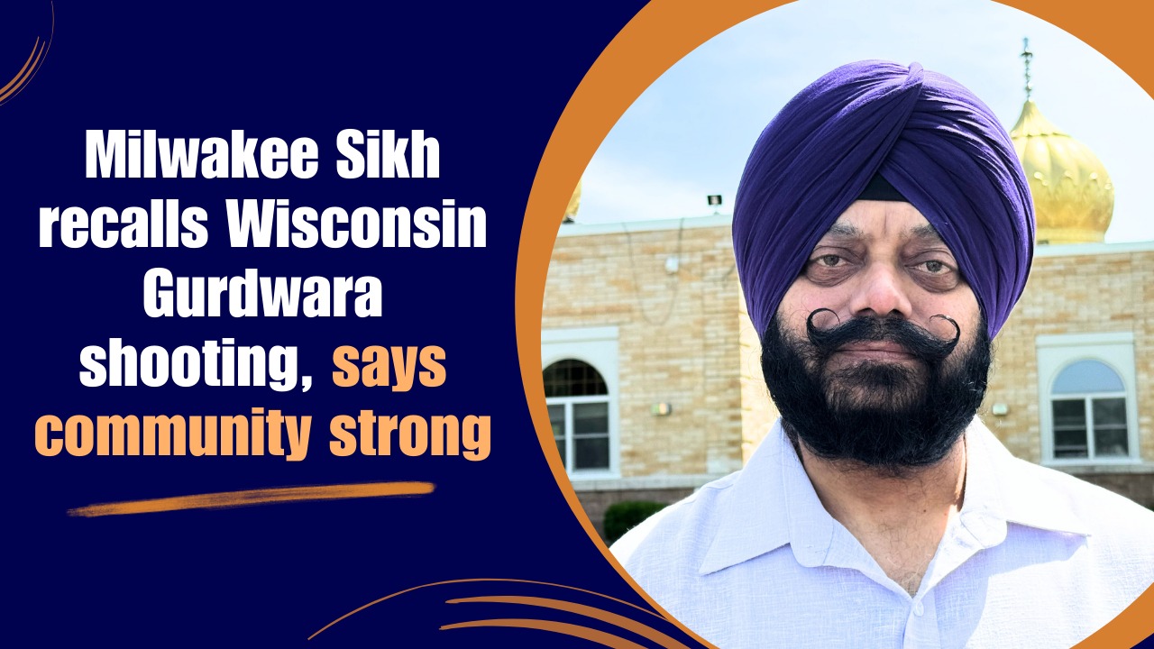 Milwakee Sikh recalls Wisconsin Gurdwara shooting, says community strong